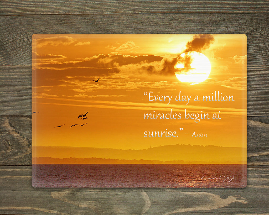 'Every Day a Million Miracles Begin at Sunrise' -  Worktop Saver